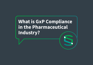 Blog - What is GxP Compliance in the Pharmaceutical Industry?