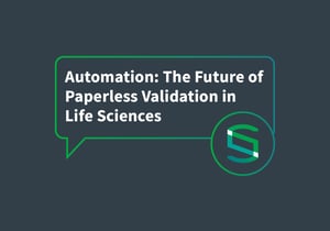 Blog - Automation: The Future of Paperless Validation in Life Sciences
